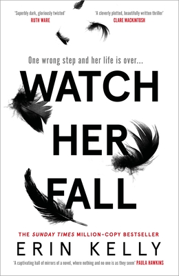 Watch Her Fall: An utterly gripping and twisty edge-of-your-seat suspense thriller from the bestselling author - Kelly, Erin