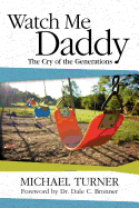 Watch Me Daddy: The Cry of the Generations