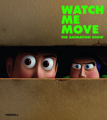 Watch Me Move: The Animation Show - Hilty, Greg (Editor)