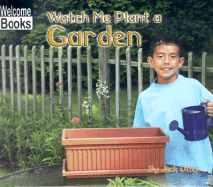 Watch Me Plant a Garden