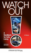 Watch Out: A Handbook for Safe Living