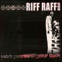 Watch Your Back - Riff Raff 500