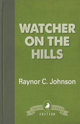 Watcher on the Hills - Johnson, Raynor C