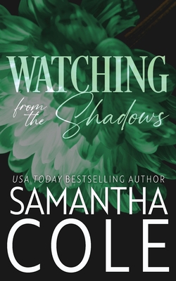 Watching From the Shadows - Cole, Samantha