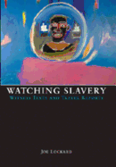 Watching Slavery: Witness Texts and Travel Reports
