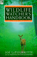 Watching Wildlife: The National Wildlife Federation (R) Guide to Observing Animals in the Wild