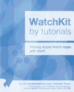 Watchkit by Tutorials: Updated for Swift 1.2: Making Apple Watch Apps with Swift