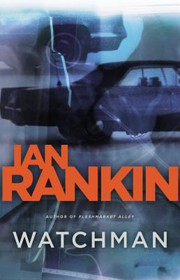 Watchman - Rankin, Ian, New