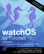 watchOS by Tutorials Third Edition: Making Apple Watch Apps with watchOS 4 and Swift 4