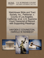 Watchtower Bible and Tract Society, Inc., Petitioner, V. County of Los Angeles, California, et al. U.S. Supreme Court Transcript of Record with Supporting Pleadings