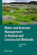 Water and Nutrient Management in Natural and Constructed Wetlands