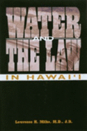 Water and the Law in Hawaii - Miike, Lawrence H