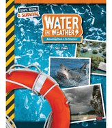 Water and Weather, Grades 4 - 9: Amazing Real-Life Stories!