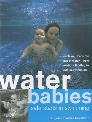 Water Babies Safe Starts in Swimming - Barbira-Freedman, Francoise