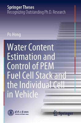 Water Content Estimation and Control of PEM Fuel Cell Stack and the Individual Cell in Vehicle - Hong, Po