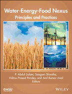 Water-Energy-Food Nexus: Principles and Practices