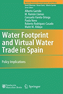 Water Footprint and Virtual Water Trade in Spain: Policy Implications