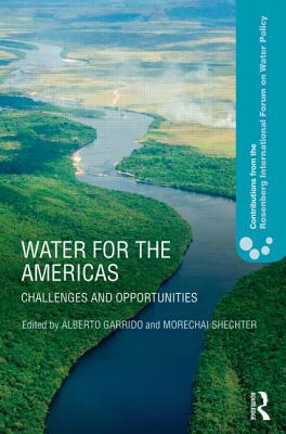 Water for the Americas: Challenges and Opportunities - Garrido, Alberto (Editor), and Shechter, Mordechai (Editor)