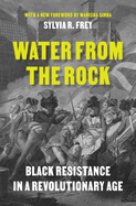 Water from the Rock: Black Resistance in a Revolutionary Age