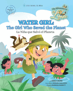 Water Girl: The Girl Who Saved the Planet - Water Girl: La Nia que Salv? el Planeta: The Adventures of Luna (Bilingual Book English - Spanish)