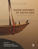 Water Histories of South Asia: The Materiality of Liquescence