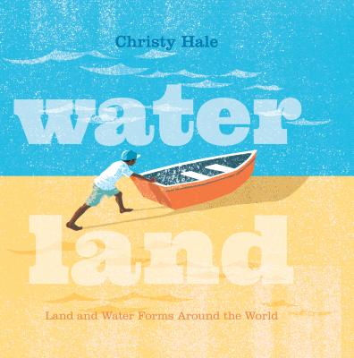 Water Land: Land and Water Forms Around the World - 