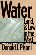 Water, Land, & Law in the West - Pisani, Donald J, and Rothman, Hal (Foreword by)