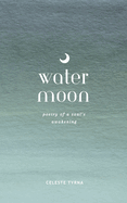 Water Moon: Poetry of a Soul's Awakening