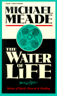 Water of Life: Stories of Spirit, Descent & Healing - Meade, Michael (Read by)