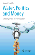 Water, Politics and Money: A Reality Check on Privatization