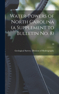 Water-powers of North Carolina (a Supplement to Bulletin No. 8); 20