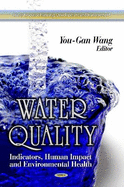 Water Quality: Indicators, Human Impact and Environmental Health