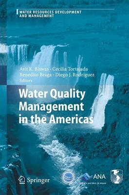 Water Quality Management in the Americas - Biswas, Asit K, President (Editor), and Tortajada, Cecilia, Vice President (Editor), and Braga, Benedito (Editor)