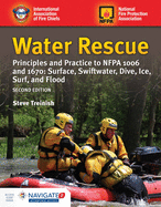 Water Rescue: Principles and Practice to Nfpa 1006 and 1670: Surface, Swiftwater, Dive, Ice, Surf, and Flood: .