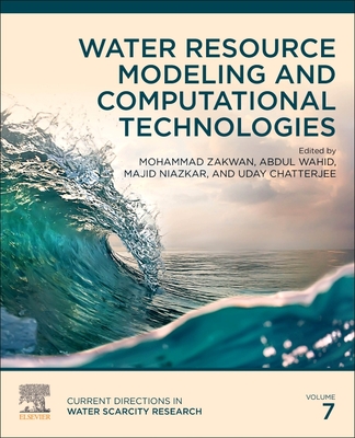 Water Resource Modeling and Computational Technologies: Volume 7 - Zakwan, Mohammad (Editor), and Wahid, Abdul (Editor), and Niazkar, Majid (Editor)