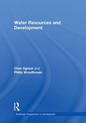 Water Resources and Development - Agnew, Clive, and Woodhouse, Philip