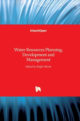 Water Resources: Planning, Development and Management - Wurbs, Ralph (Editor)