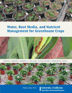 Water, Root Media, and Nutrient Management for Greenhouse Crops