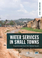 Water Services in Small Towns: Experiences from the Global South
