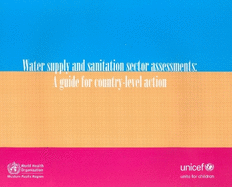 Water Supply and Sanitation Sector Assessments: A Guide for Country-Level Action