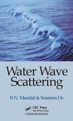 Water Wave Scattering - Mandal, Birendra Nath, and De, Soumen