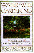 Water-Wise Gardening: America's Backyard Revolution - Christopher, Thomas