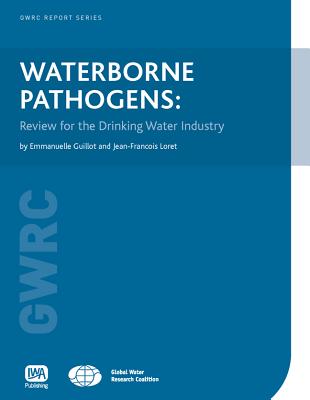 Waterborne Pathogens: Review for the Drinking Water Industry - Guillot, Emmanuelle, and Loret, Jean-Francois