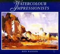 Watercolour Impressionists - Ransom, Ron, and Ranson, Ron