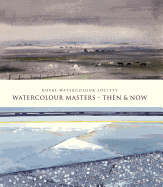 Watercolour Masters - Then & Now