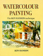 Watercolour Painting: The Ron Ranson Technique - Ranson, Ron