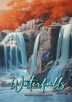Waterfall Coloring Book for Adults: Waterfalls Coloring Book Grayscale Landscapes Grayscale Coloring Book for Adults Landscape Coloring Book Nature A4 54 P - Publishing, Monsoon