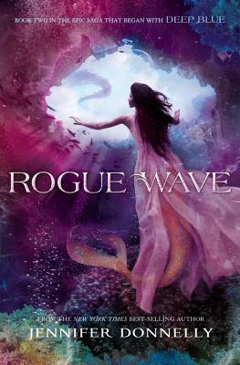 Waterfire Saga, Book Two Rogue Wave (Waterfire Saga, Book Two) - Donnelly, Jennifer