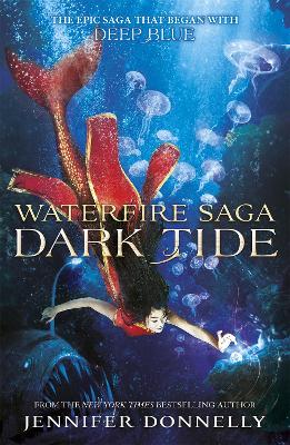 Waterfire Saga: Dark Tide: Book 3 - Donnelly, Jennifer