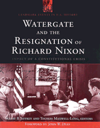 Watergate and the Resignation of Richard Nixon: Impact of a Constitutional Crisis